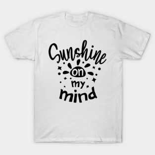 Sunshine on my mind T-Shirt